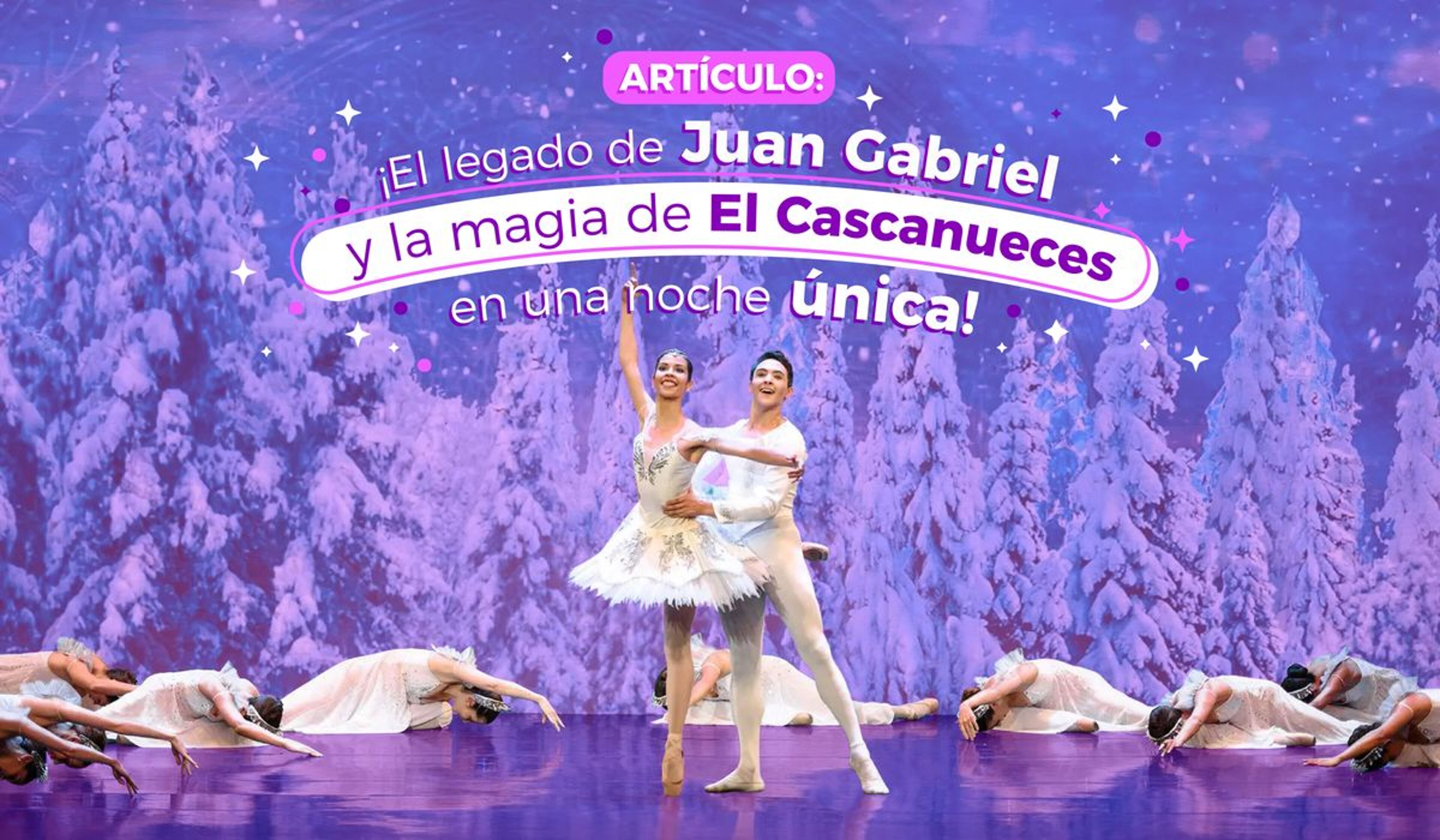 ¡El legado de Juan Gabriel y la magia de El Cascanueces en una noche única! 