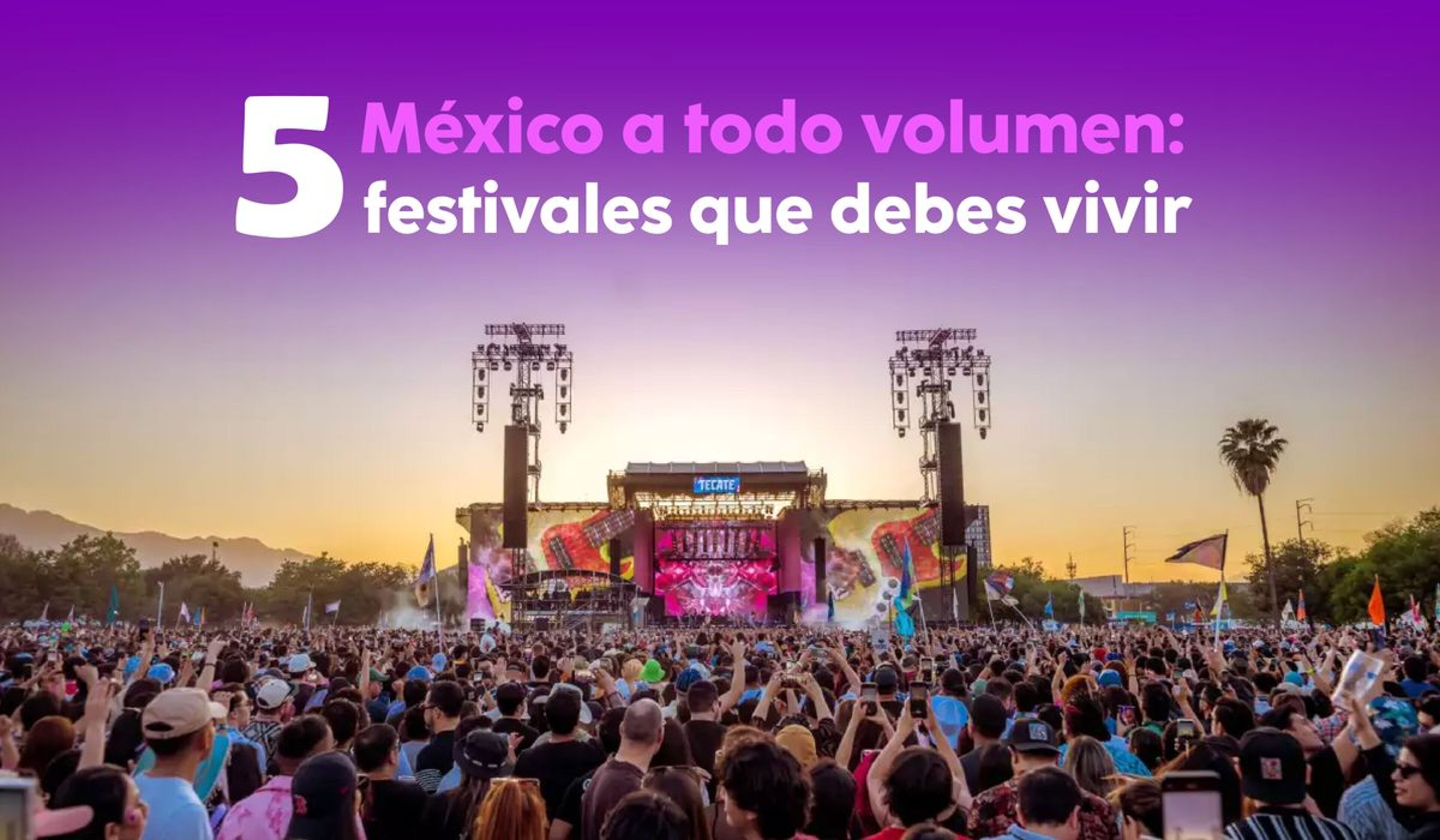 Imagen de portada de México a todo volumen: 5 festivales que debes vivir