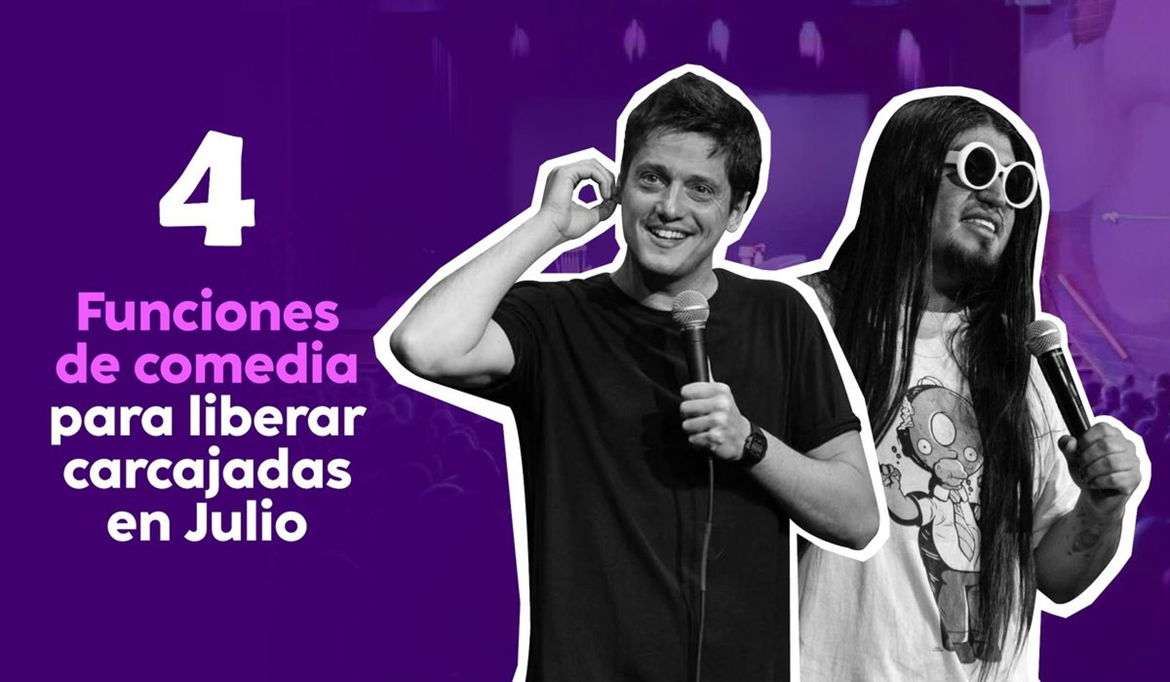 Ríe sin parar: 4 funciones de comedia para liberar carcajadas en julio
