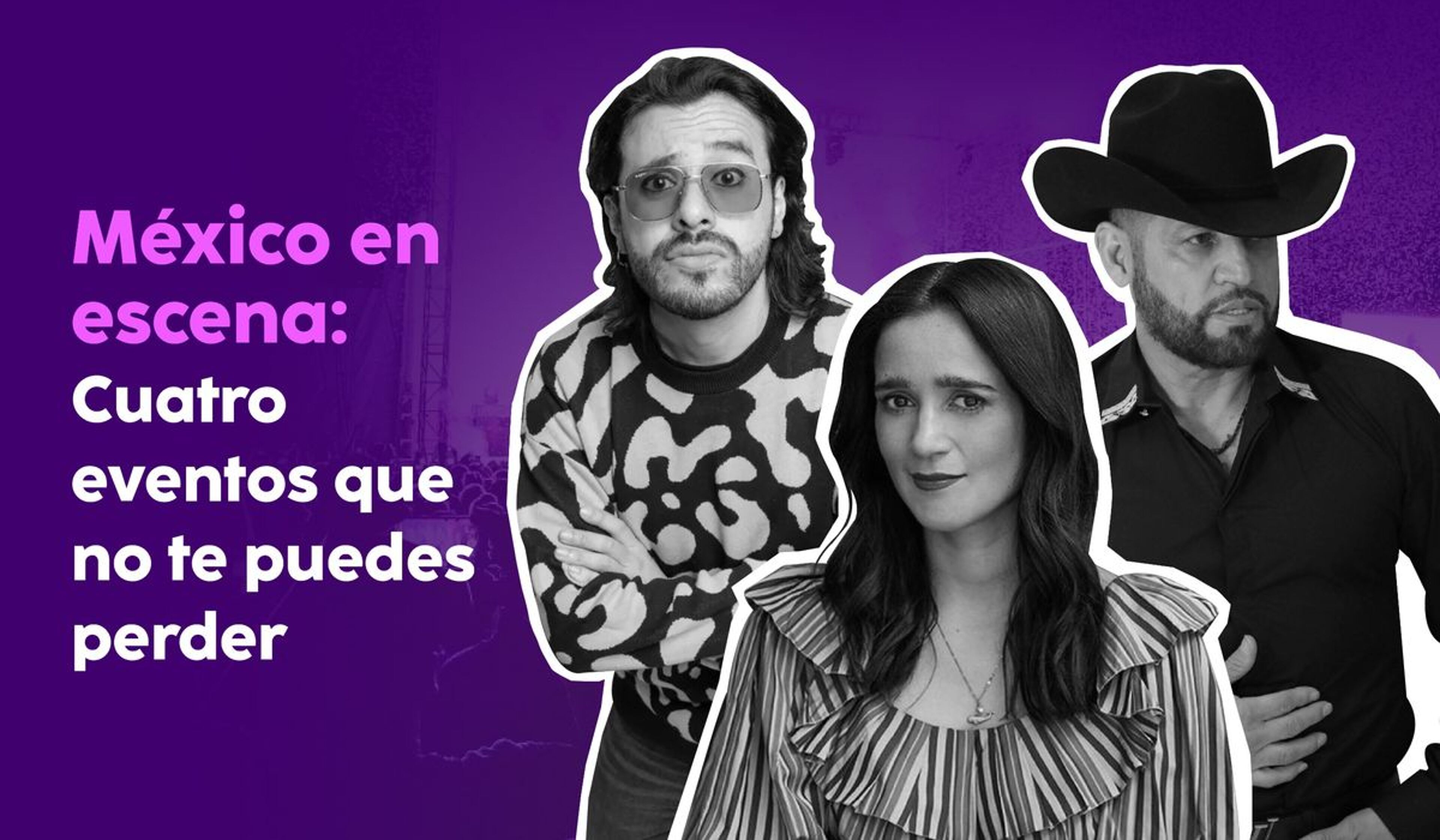 México en escena: cuatro eventos que no te puedes perder